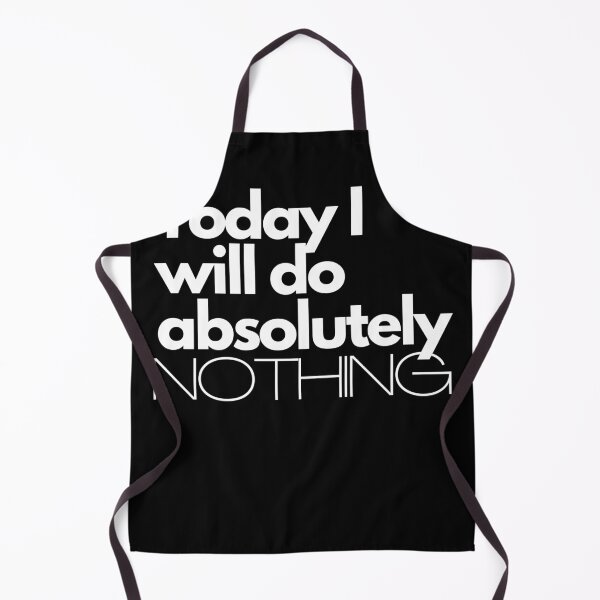 Item preview, Today I will do absolutely NOTHING designed and sold by sgmydesigns.