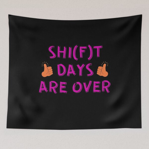 Item preview, SHIT SHIFT DAYS ARE OVER - OUT OF BAD MOOD  designed and sold by Awesome &  Affordable.