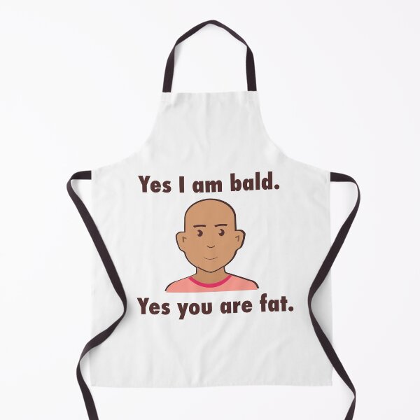 Item preview, Yes I am bald. Yes you are fat. designed and sold by PaulArden.