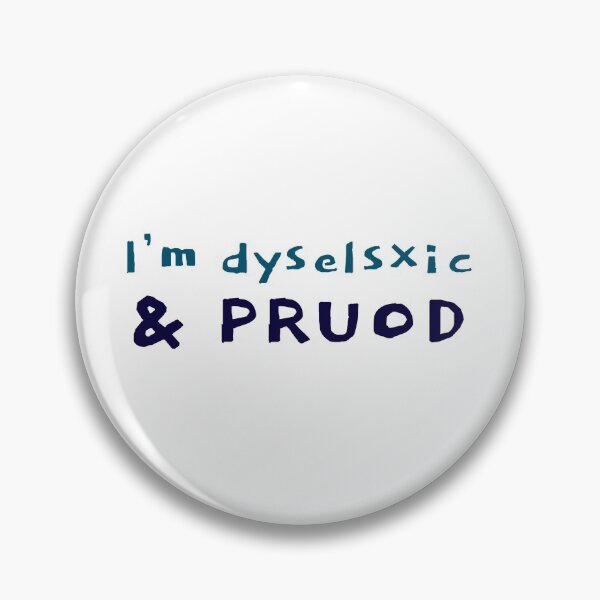 Item preview, I'm dyselsxic & PRUOD designed and sold by PaulArden.