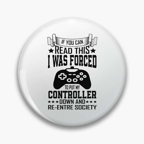 Item preview, If You Can Read This I Was Forced T Put My Controller Down And Re-Entre Society designed and sold by YAHIA-14.