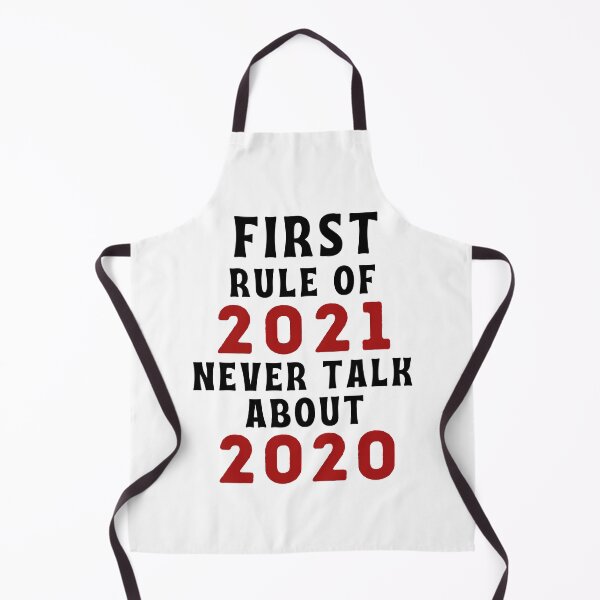 Item preview, First Rule Of 2021 Never Talk About 2020 Funny designed and sold by OneTimeEngineer.