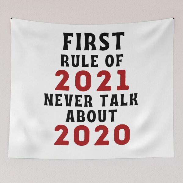 Item preview, First Rule Of 2021 Never Talk About 2020 Funny designed and sold by OneTimeEngineer.