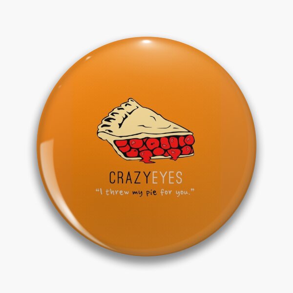 Item preview, Crazy Eyes - I threw my pie for you! designed and sold by sandiesque.