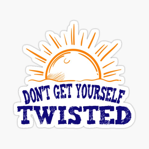Aperçu de l'œuvre Twisted Tea meme Don't Get Yourself Twisted Gift créée et vendue par BadrLuke01.