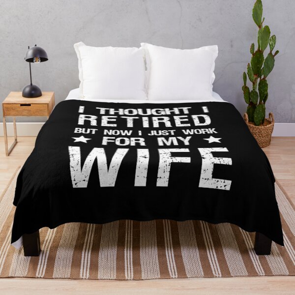 Item preview, I Thought I Retired But Now I Just Work For My Wife designed and sold by ohmier.