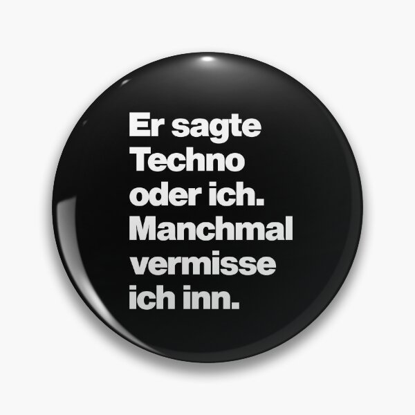 Artikelvorschau, Er sagte Techno oder ich - Manchmal vermisse ich Inn - Funny Electro Party Music Quote entworfen und verkauft von elhefe.