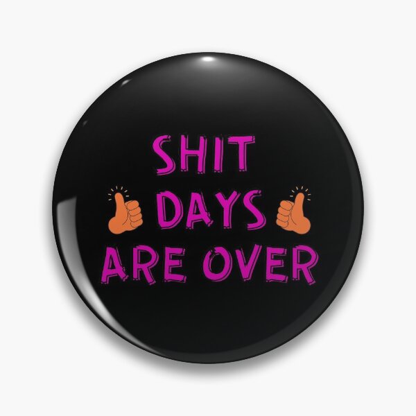 Item preview, SHIT DAYS ARE OVER - OUT OF BAD MOOD designed and sold by Awesome & Affordable.