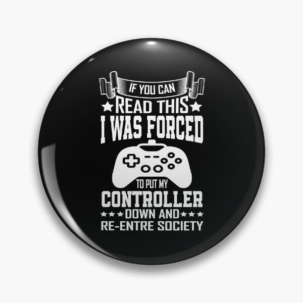 Item preview, If You Can Read This I Was Forced T Put My Controller Down And Re-Entre Society designed and sold by YAHIA-14.