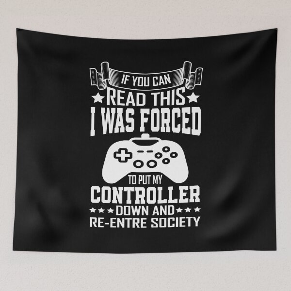 Item preview, If You Can Read This I Was Forced T Put My Controller Down And Re-Entre Society designed and sold by YAHIA-14.