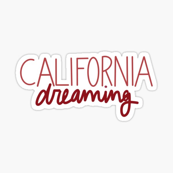 California Dream Sticker Santa Cruz Los Angeles San Diego Malibu