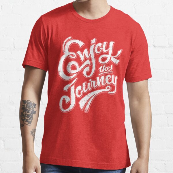 Enjoy the Journey - Motivational Quote Lettering Design Essential T-Shirt