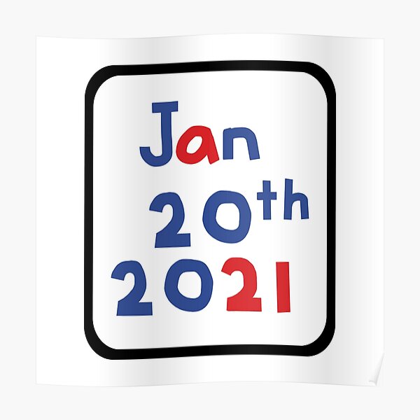 "Inauguration Day Jan 20th 2021 Frame" Poster by ellenhenry Redbubble