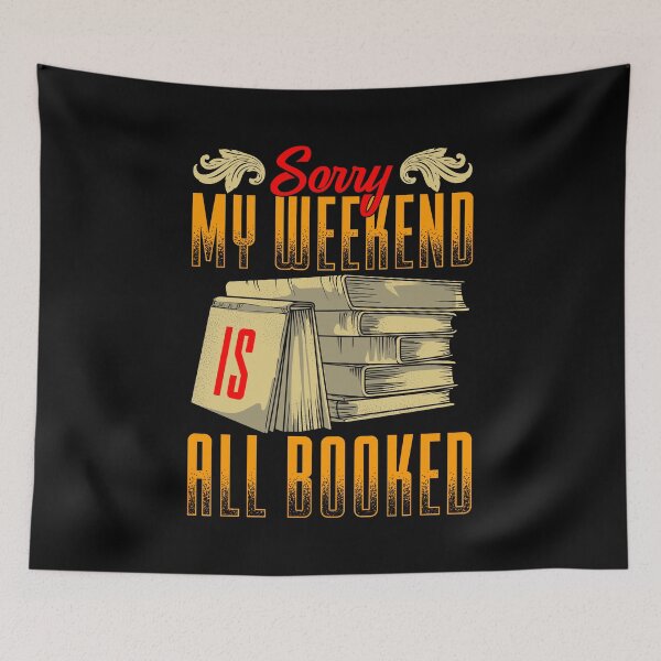 Item preview, Funny Sorry My Weekend Is All Booked Pun designed and sold by perfectpresents.