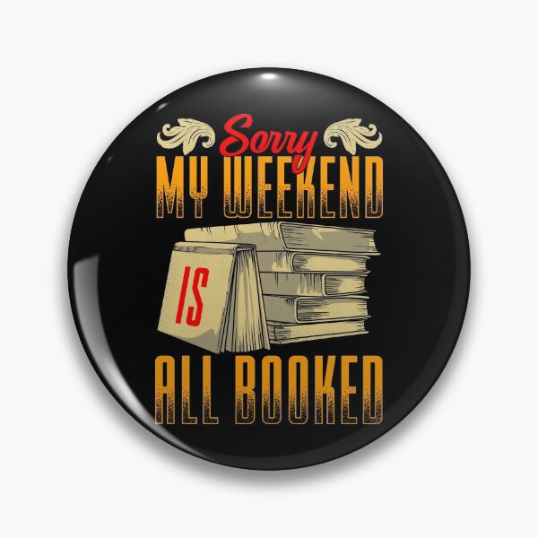 Item preview, Funny Sorry My Weekend Is All Booked Pun designed and sold by perfectpresents.