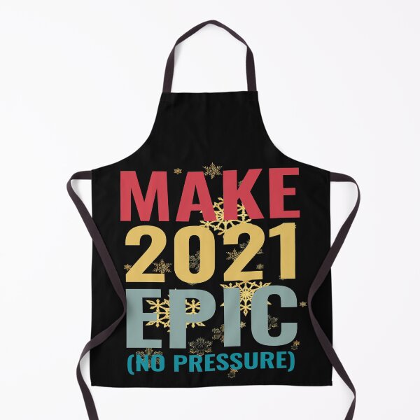 Item preview, Make 2021 Epic No Pressure designed and sold by TINASTORESHOPE.