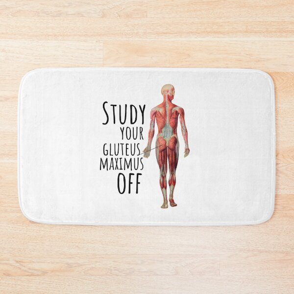 Item preview, Study Your Gluteus Maximus Off designed and sold by ProudNurse.