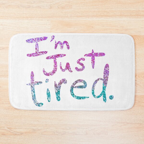 Item preview, I'm Just Tired.. designed and sold by Sketchbrooke.