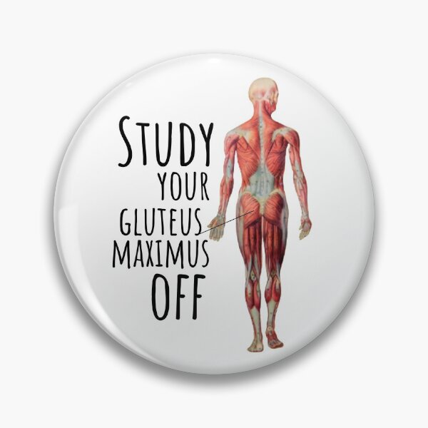 Item preview, Study Your Gluteus Maximus Off designed and sold by ProudNurse.