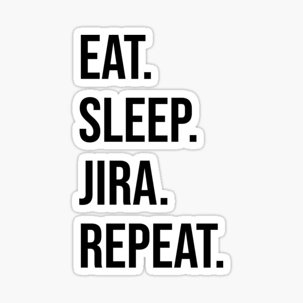 Item preview, Eat. Sleep. Jira. Repeat. Funny t-shirt for developers, IT, geeks designed and sold by chestsheets.