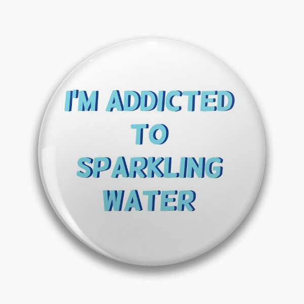 Item preview, I'm Addicted To Sparkling Water designed and sold by Love2Adventure.