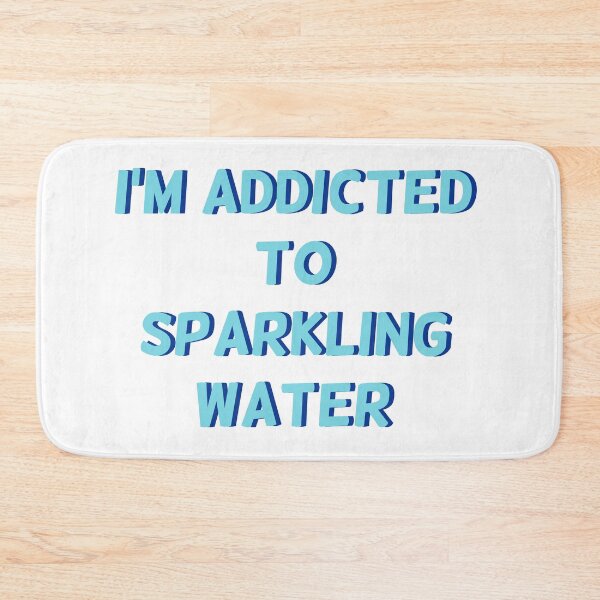 Item preview, I'm Addicted To Sparkling Water designed and sold by Love2Adventure.