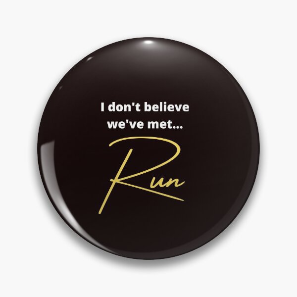 Item preview, I don't believe we've met - RUN designed and sold by shane62.