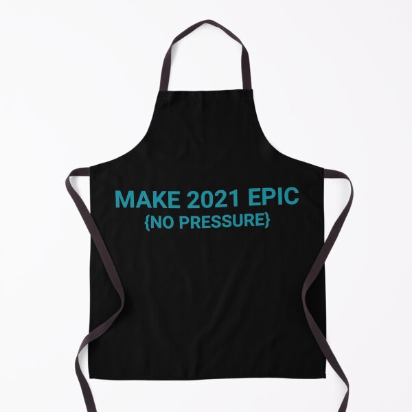 Item preview, Make 2021 Epic No Pressure designed and sold by TINASTORESHOPE.