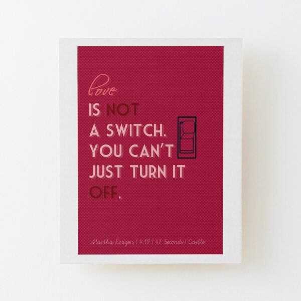 love is not a switch Wood Mounted Print