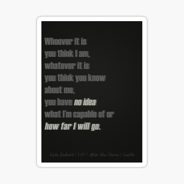 You have no idea what I'm capable Sticker