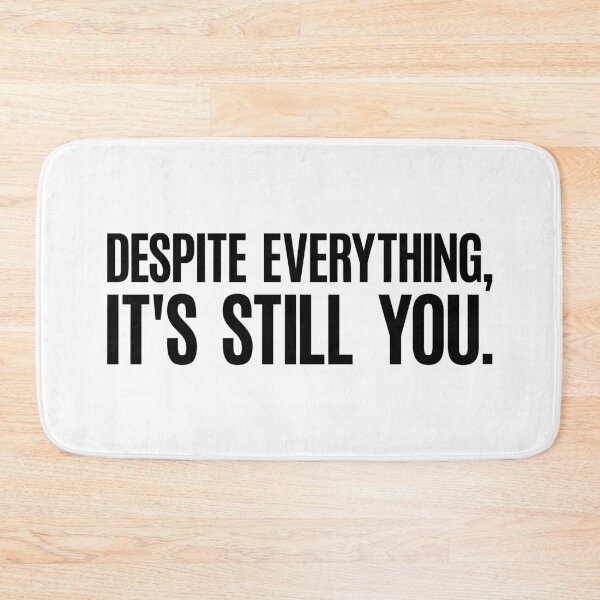 Item preview, Despite everything its still you designed and sold by CozyGraphicShop.