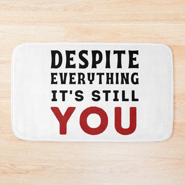 Item preview, Despite everything its still you	 funny 2021  designed and sold by OneTimeEngineer.