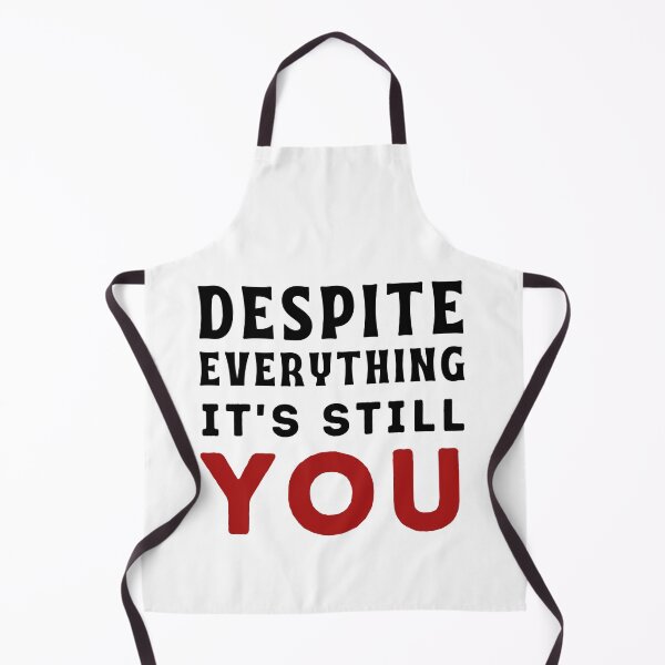 Item preview, Despite everything its still you funny 2021 designed and sold by OneTimeEngineer.