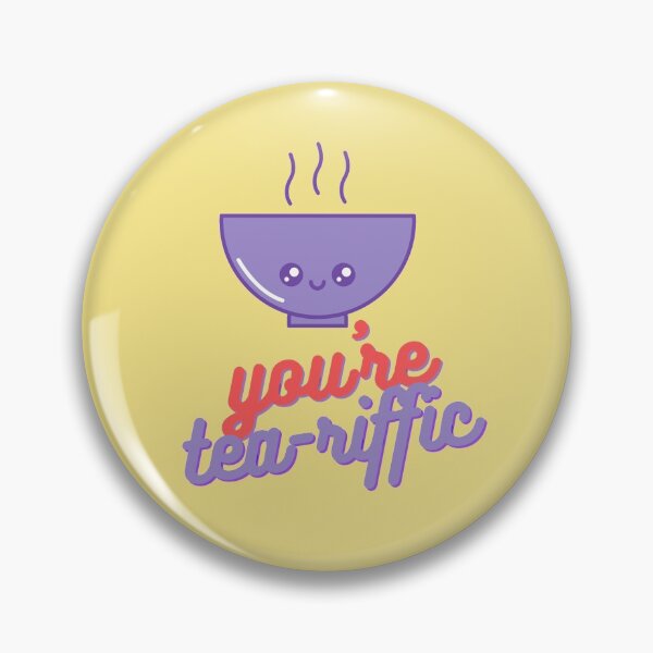 Item preview, You're Tea-riffic designed and sold by allybro96.