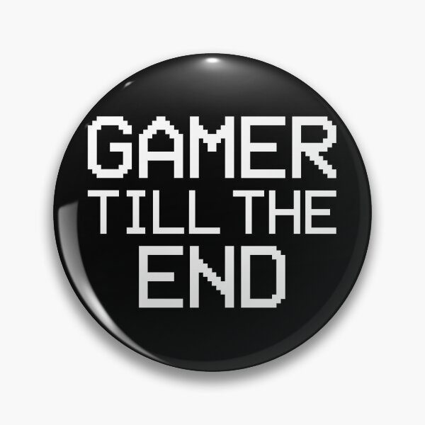 Item preview, Gamer till the end designed and sold by Statim.