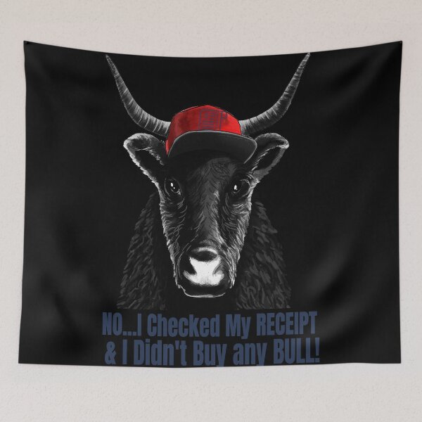 Item preview, No I Checked My Receipt and I Didnt Buy ANY BULL designed and sold by PupnkittyMania ⭐⭐⭐⭐⭐.