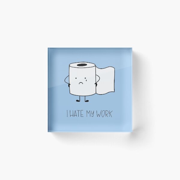 Item preview, Cartoon toilet paper. I hate my work. designed and sold by IrinaOstapenko.