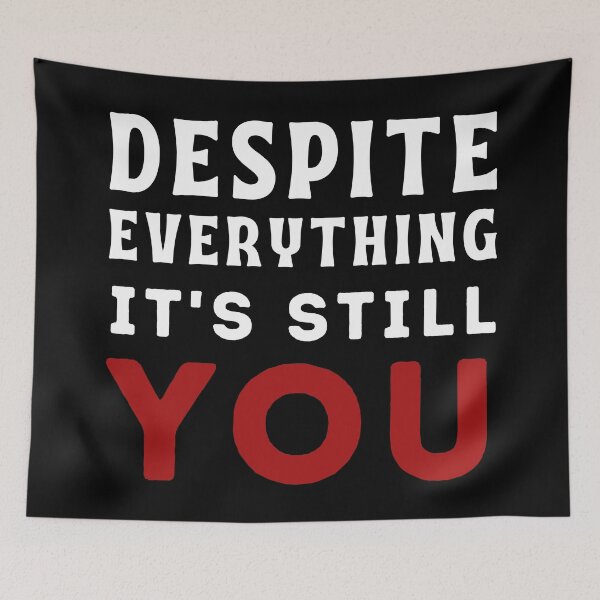 Item preview, Despite everything its still you	 funny 2021  designed and sold by OneTimeEngineer.