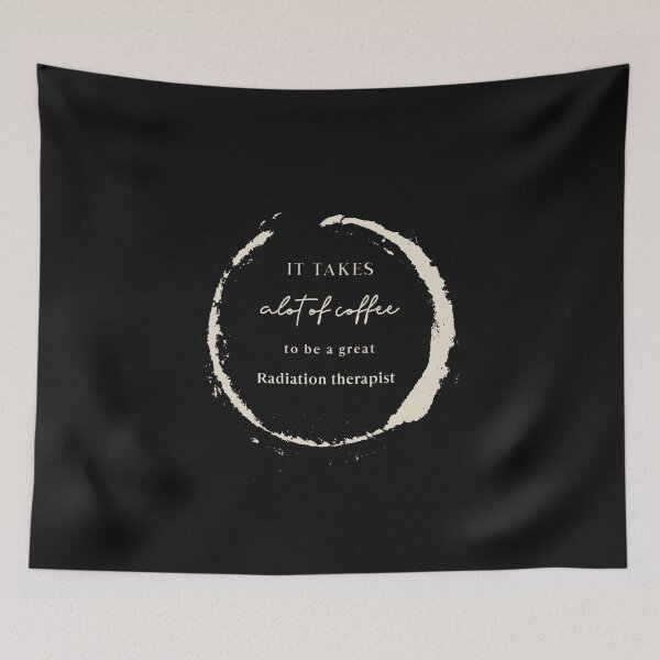 Item preview, It Takes Alot Of Coffee To Be A Great Radiation Therapist designed and sold by ApparelByGriph.