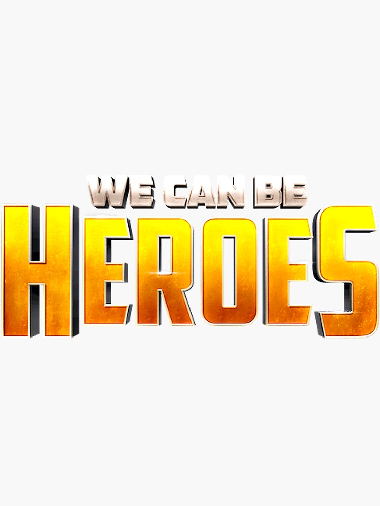 "We can be Heroes" Sticker by KudzaiPresley Redbubble