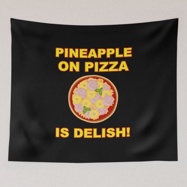 Item preview, Pineapple on Pizza is Delish Funny Meme designed and sold by Spaceshipsells.