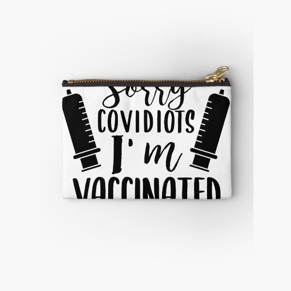 Item preview, Vaccinated meme Sorry covidiots I am vaccinated designed and sold by Aura-E.