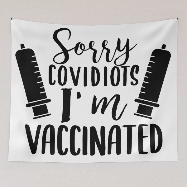 Item preview, Vaccinated meme Sorry covidiots I am vaccinated designed and sold by Aura-E.