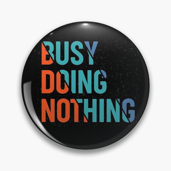 Item preview, Busy Doing Nothing Birthday designed and sold by BestUncommonTee.