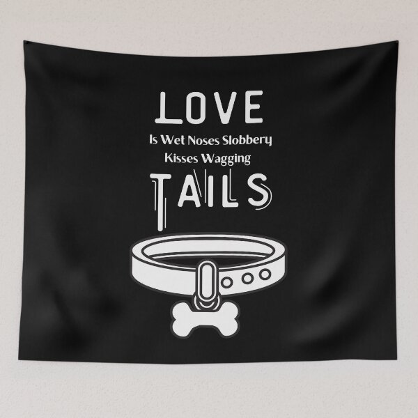 Item preview, Love Is Wet Noses Slobbery Kisses Wagging Tails,funny shirt animal dog  designed and sold by piskwi.