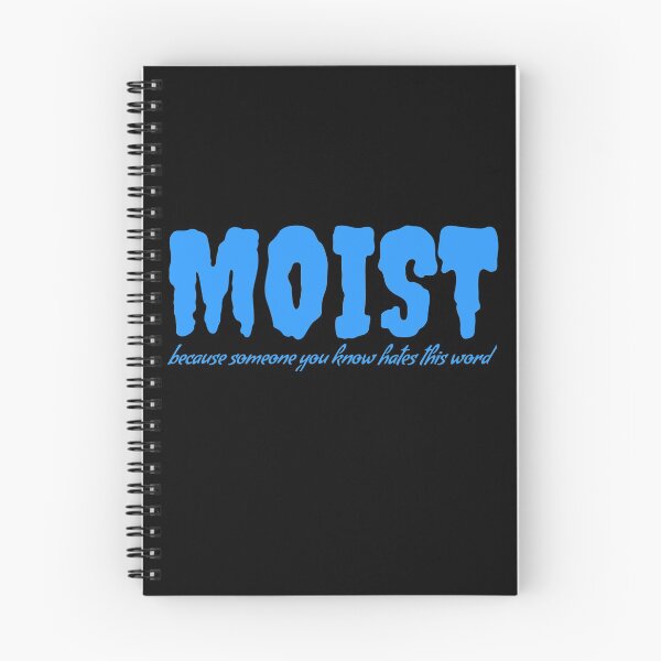 Item preview, MOIST Because Someone Hates This Word designed and sold by jacks-tees.