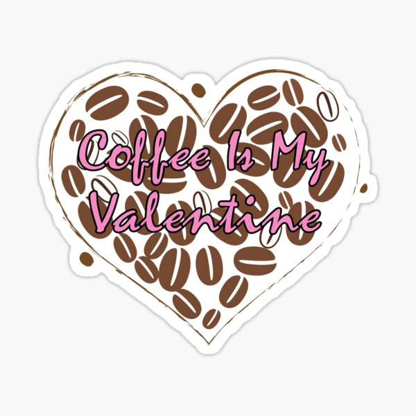 Artikel-Vorschau von Kaffee ist mein Valentinsgruß, designt und verkauft von johnmgr21.