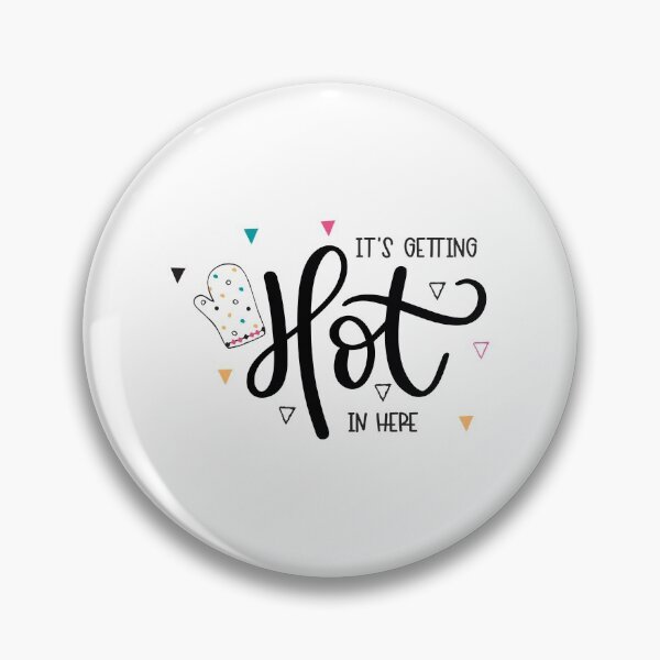 Item preview, It's Getting Hot In Here designed and sold by Phorase.