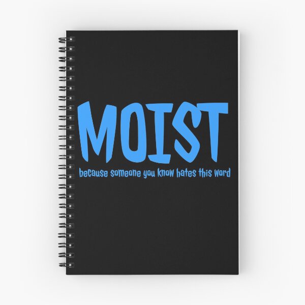 Item preview, MOIST Because Someone Hates This Word designed and sold by jacks-tees.