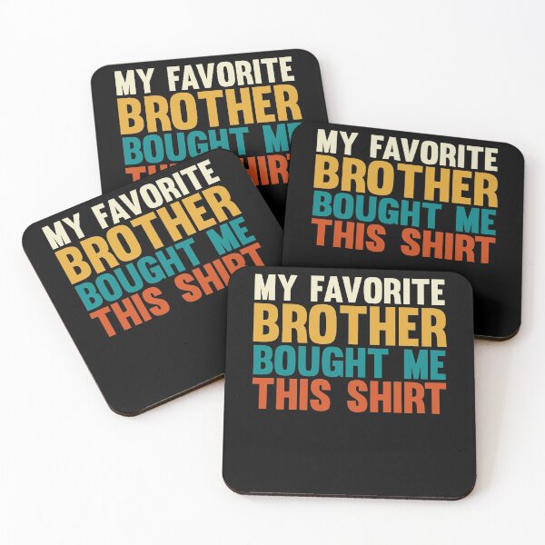 Item preview, My Favorite Sister Bought Me This Shirt Funny Brother Gift T-Shirt Gift Siblings Gifts Tee Shirt For Siblings Shirt designed and sold by jacks-tees.